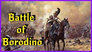 Battle of Borodino  The Pivotal Turning Point in Napoleons Russian Invasion  History Unveiled [upl. by Nonregla869]