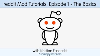 reddit Mod Tutorials Episode 1  The Basics with Kristine Fasnacht ukrispykrackers [upl. by Nanyt]