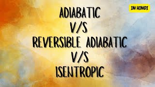 In hindi  Reversible adiabatic vs Isentropic process [upl. by Karoline310]