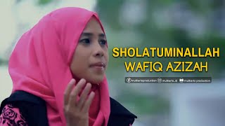 Wafiq Azizah  Sholatuminallah  Wa Alfa Salam  LIRIK [upl. by Pretrice]