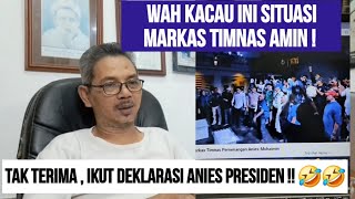 NGAMUK SITUASI DI MARKAS TIMNAS AMIN  DEKLARASI ANIES PRESIDEN [upl. by Chara924]