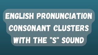 Learn Consonant Clusters S Sound  Consonant Clusters in English Examples [upl. by Estis]