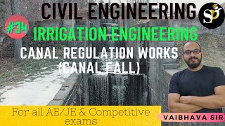 Lec34 Canal Regulation Works Canal Fall  Irrigation Engineering  Civil Engg All JEAE Exams [upl. by Liebermann299]