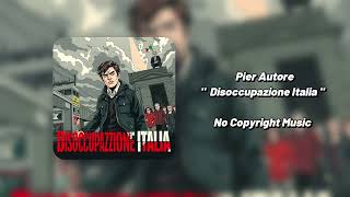 Pier Autore  Disoccupazione Italia  No Copyright Music [upl. by Schacker]