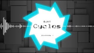 DJVI  Cycles REMIX [upl. by Sewel]