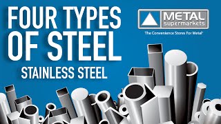 The Four Types of Steel Part 4 Stainless Steel  Metal Supermarkets [upl. by Latnahc]