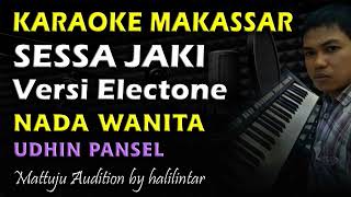 Karaoke Makassar Sessajaki  Nada Wanita  Versi Electone [upl. by Kaslik]