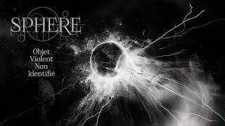 Sphere  Objet Violent Non Identifié Full Album Premiere [upl. by Bocock]