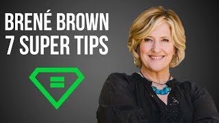 Brené Brown  7 Super Tips [upl. by Mellar656]