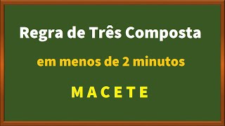 Macetequot REGRA DE TRÊS COMPOSTA em menos de 2 minutos [upl. by Aerbma]