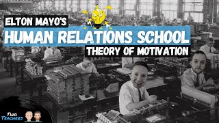 Elton Mayo Human Relations School of Thought  Theory of Motivation  Hawthorne Experiment [upl. by Yralam]