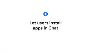 Let users install apps in Chat [upl. by Zoi]