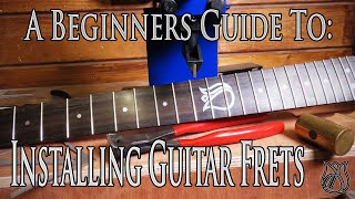 Beginners Guide on how to install Frets and do all the Fretwork on a new Guitar Neck [upl. by Harahs541]