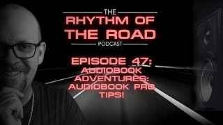 EPISODE 47 Audiobook Adventures  PRO TIPS TO Record Your Audiobook Successfully [upl. by Byron]