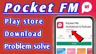 Pocket FM download problem solve in play store  not install pocket fm app [upl. by Alrep]