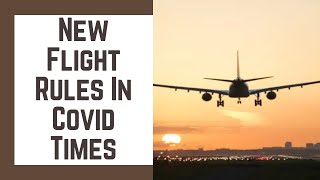 New Flight Rules In COVID Times [upl. by Eekram]