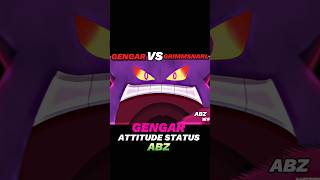 GENGAR VS GRIMMSNARL  GENGAR ATTITUDE STATUS  shortfeed pokémon ytshorts viralshorts [upl. by Nynahs]