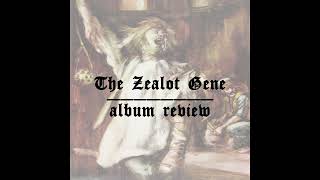 The Zealot Gene  album review [upl. by Sarchet837]