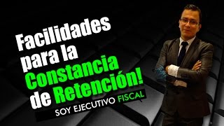 Facilidades para la expedicion de Constancias de retenciones de ISR para trabajadores y otras [upl. by Hildagard]