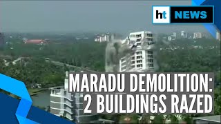 Watch l Maradu demolition Two towers razed with controlled explosion in Kochi [upl. by Burne]