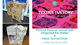 Natasha Makes  Textile Tuesday 23rd January 2024  Fabric amp PUCork Journal Covers [upl. by Nnaeinahpets]