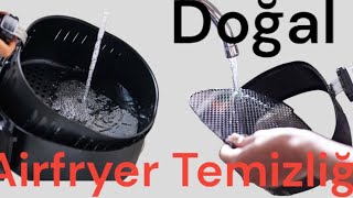 doğal AİRFRYER NASIL TEMİZLENİR airfryer temizliği nasıl yapılır HİÇ BU KADAR KOLAY OLMAMIŞTI [upl. by Narol596]