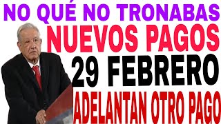 AMLO 100 CONFIRMADO ADELANTAN OTRO PAGO EXTRA 29 FEBRERO 2024 ADULTOS MAYORES MUJERES RETROACTIVO [upl. by Anahsak]