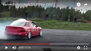 Kenneth Alm Audi S4 876hp DRIFT [upl. by Anyaled250]