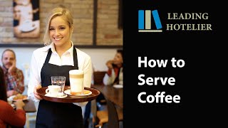 HOW TO SERVE COFFEE  Food and Beverage Service Training 14 [upl. by Gnouv575]