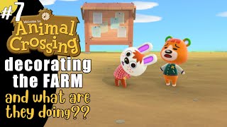 Animal Crossing 7 decorating the Farm and WHAT ARE THEY DOING [upl. by Manoop260]