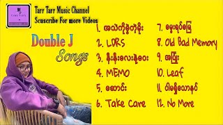 Double J Songs Collection  Double J အကောင်းဆုံးသီးချင်းများ စုစည်းမှု2021 [upl. by Ranee]