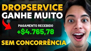 COMO GANHAR 5 MIL REAIS POR MÊS COM DROPSERVICE  Passo a Passo Dinheiro online [upl. by Sirtimed]