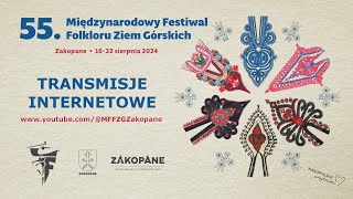 55 Międzynarodowy Festiwal Folkloru Ziem Górskich  Zakopane 2024 [upl. by Changaris612]