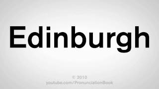 How To Pronounce Edinburgh [upl. by Halbeib258]