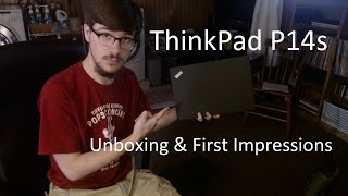 ThinkPad P14s Unboxing and First Impressions [upl. by Belle529]