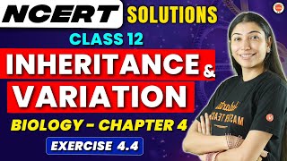 Principle of Inheritance amp Variation  NCERT EXERCISE 44  Class 12 Biology  CBSE [upl. by Ahtimat249]