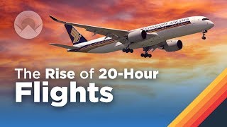 The Rise of 20Hour Long Flights [upl. by Bianca]