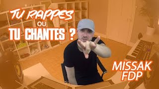 TU RAPPES OU TU CHANTES   Missak FDP Ep5 [upl. by Nauqan758]