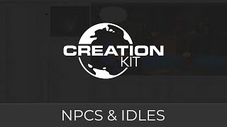 Creation Kit NPCs and Idles [upl. by Trefler406]