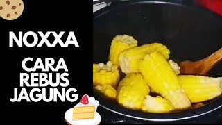 Cara Rebus Jagung Guna Periuk Noxxa [upl. by Harobed]