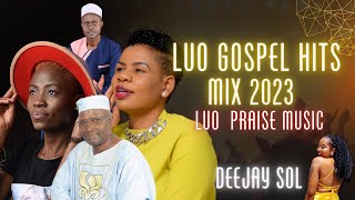 LUO GOSPEL MIX 2024 LUO WORSHIP GOSPEL MUSIC SONG OF LAWINODEEJAY SOL  OHANGLA [upl. by Elodia787]