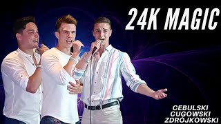 24K Magic cover  Cebulski Cugowski Zdrójkowski [upl. by Urial95]