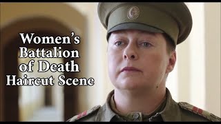 Women’s Battalion of Death  Haircut Scene [upl. by Ennaeed977]