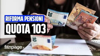 Riforma pensioni come funziona Quota 103 e chi può lasciare il lavoro nel 2023 [upl. by Wrand660]