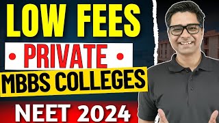 Low Fee Private Medical Colleges In INDIA Through NEET 2024 ✅ NEET 2024 Low Cutoff Colleges👍🏻neet [upl. by Lerret]