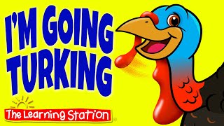 Im Going Turking ♫ Thanksgiving Songs ♫ Turkey Songs ♫ Brain Break Songs by The Learning Station [upl. by Aihsital]