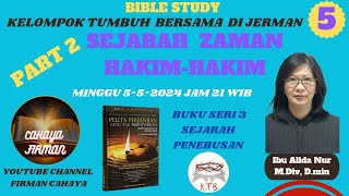 KTB BIBLE STUDY PART 2 TEMA  SEJARAH ZAMA HAKIM HAKIM quot IBU ALIDA NUR MDIV  DMIN [upl. by Aerdnat]