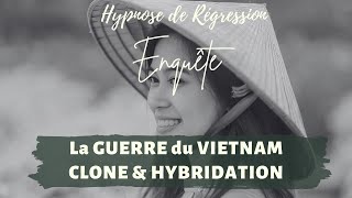 Hypnose Régressive  SOMMESNOUS TOUS DES CLONES en expérimentation  la GUERRE du VIETNAM  N°175 [upl. by Htiderem632]