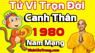 Tử vi trọn đời tuổi Canh Thân 1980 nam mạng Danh vọng thuận lợi may mắn  Tử vi trọn đời [upl. by Nirret413]