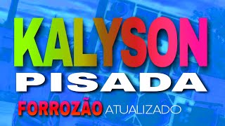 KALYSON PISADA LANÇAMENTO FORROZÃO PRA PAREDÃO 2023 [upl. by Shermy158]